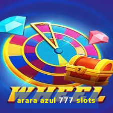 arara azul 777 slots